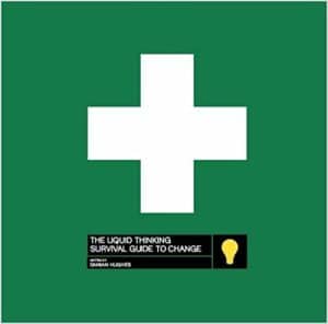 The Liquid Thinking Survival Guide To Change