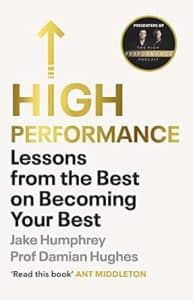 High Performance: Lessons From the Best on Becoming Your Best (2021)